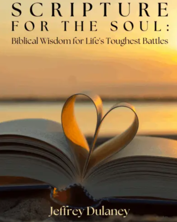Scripture for the Soul Book Cover - Biblical Wisdom for Life's Toughest Battles by Jeffrey Dulaney